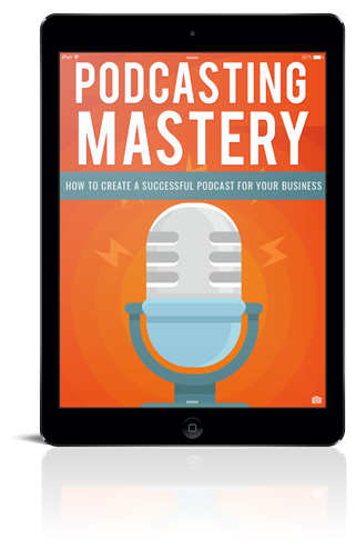 Podcasting Mastery